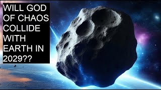 The God of Chaos Asteroid Apophis EarthShaking Secrets [upl. by Awad]