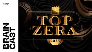 Topzera 2023  Braincast 532  B9 Podcasts [upl. by Manon]