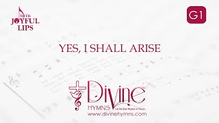 Yes I Shall Arise Song Lyrics  G1 With Joyful Lips Hymns  Divine Hymns [upl. by Houston]