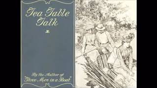 Learn British English for Free with Audio Book TeaTable Talk by Jerome K Jerome [upl. by Brinn]