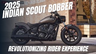 2025 Indian Scout Bobber  Revolutionizing Rider Experience [upl. by Marteena796]