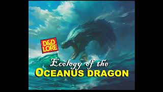 Oceanus Dragon Dungeons amp Dragons Lore [upl. by Assenev810]