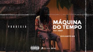 Prodígio  Máquina Do Tempo Feat Deezy [upl. by Twedy]