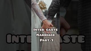 Inter caste marriage 👩🏻‍❤️‍👨🏻  part1MissAnhaRajput56  youtubeshorts youtube ytshorts short [upl. by Ddet]