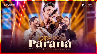 Loira do Paraná  Hugo Henrique e Jorge amp Mateus I DVD VÃO FALAR QUE FOI SORTE [upl. by Symer737]