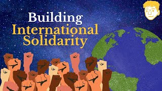 How To Build International Solidarity [upl. by Guildroy]