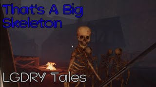 Thats A Big Skeleton  Legendary Tales  Part 1 [upl. by Fosque]