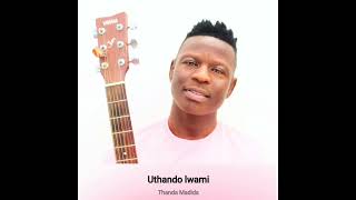 Uthando Lwami  Thanda Madida [upl. by Kirimia]