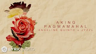 Aking Pagmamahal  Angeline Quinto x LADZKIE Lyrics [upl. by Drawdesemaj]