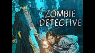 Zombie Detective 2020 Full Movie Explained  Korean Zombie Comedy Drama Breakdown [upl. by Zullo]