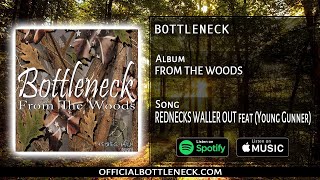 Album From the woods Song Rednecks waller out BOTTLENECK featuring YOUNG GUNNER [upl. by Aid510]