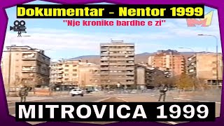 Mitrovica 1999  Dokumentari i pare per RTK [upl. by Derdlim889]