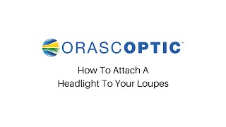 How To Attach a Headlight To Your Loupe [upl. by Enelam]