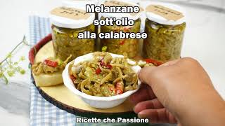 Melanzane sottolio pazzescdhe con la ricetta della nonna calabrese  Ricette che Passione [upl. by Arteid59]