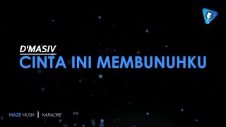 DMasiv  Cinta Ini Membunuhku Karaoke [upl. by Francene]