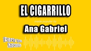 Ana Gabriel  El Cigarrillo Versión Karaoke [upl. by Krystyna]