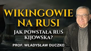 Ruś Wikingów  Kim byli pierwsi władcy Rusi Kijowskiej  prof Władysław Duczko [upl. by Zarger]