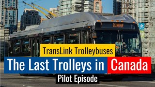 HD TransLinks TrolleyBuses The Last Operating Trolleybus System in Canada Pilot Episode [upl. by Reiser]