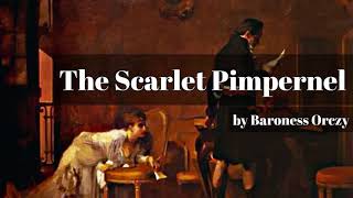 The Scarlet Pimpernel by Baroness Orczy The Scarlet Pimpernel 1 [upl. by Moreta]