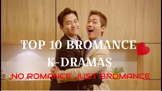 Top 10 BROMANCE Korean dramas WITHOUT Romance [upl. by Sitof38]