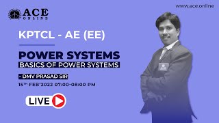 KPTCL 2022  Basics of Power Systems  Mr DMV Prasad Sir  ACE Online Live [upl. by Nibor698]