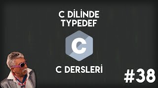 C Dilinde Typedef  Sıfırdan C Programlama 38 [upl. by Mcadams382]