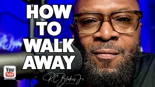 HOW TO WALK AWAY by RC Blakes [upl. by Hornstein]