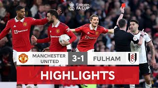 United Complete CRAZY Second Half Comeback  Manchester United 31 Fulham  Emirates FA Cup 202223 [upl. by Hsan]