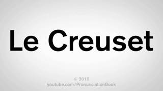 How To Pronounce Le Creuset [upl. by Fiedling795]