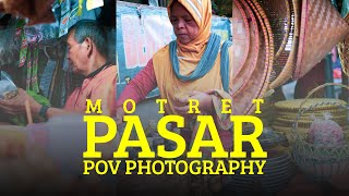 PASAR  POV PHOTOGRAPHY  FUJIFILM XT200 LENSA 7ARTISAN MF 28MM F 18 [upl. by Okime]