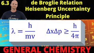 63 The de Broglie Relation and the Heisenberg Uncertainty Principle  General Chemistry [upl. by Troyes]