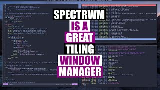 Spectrwm Is An Impressive Tiling Window Manager [upl. by Knight]