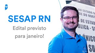 Concurso SESAP RN edital previsto para janeiro [upl. by Sewoll]