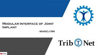 Tribology of Modular Interface in joint implants [upl. by Esac988]