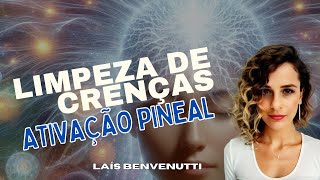 Limpeza de Crenças e Ativação da Pineal [upl. by Arahc80]