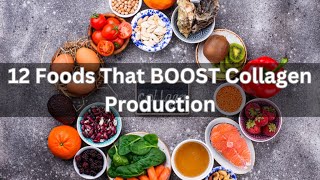 12 Foods That BOOST Collagen Production [upl. by Garret]