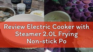 Review Electric Cooker with Steamer 20L Frying Nonstick Pot Long Handle Multifunctional Cooker [upl. by Rofotsirk]