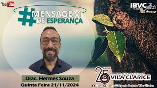 Mensagem de Esperança 21112024  Diác Hermes Souza [upl. by Negris]