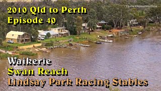 2010 QLD TO WA EP 40  Waikerie Swan Reach Lindsay Park Racing Stables [upl. by Lleval]