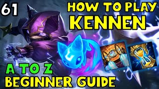 HOW TO PLAY KENNEN TOP FOR BEGINNERS  KENNEN Guide  A TO Z EP 61  League of Legends [upl. by Ayekehs767]