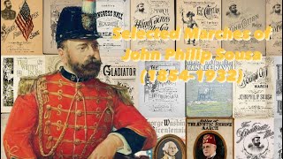 Selected Marches of John Philip Sousa [upl. by Legnaesoj]