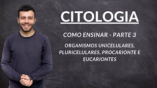 CITOLOGIA  Organismos UNICELULARES PLURICELULARES PROCARIONTE e EUCARIONTES [upl. by Saerdna391]