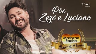 Põe Zezé e Luciano  Mariozan Rocha  DVD Buteco da Paixão [upl. by Adiehsar]