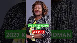 WAMURATHA KIAMBU WOMAN REP 2027 YES OR NO [upl. by Ame]