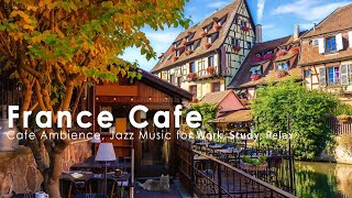 France Coffee Shop Ambience Mellow Morning with Jazz in Colmar village Little Venice France [upl. by Muhan485]