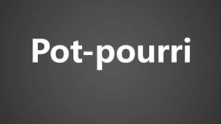 How To Pronounce Pot pourri [upl. by Constancia]