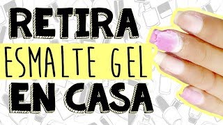 3 Formas de Retirar Esmaltes de Gel FACIL y EN CASA 💅🏼 [upl. by Afihtan]