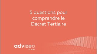 Décret Tertiaire  5 questions pour comprendre les enjeux  advizeo [upl. by Llorre]