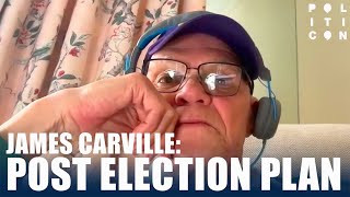 James Carville Post Election Plan [upl. by Adlai]