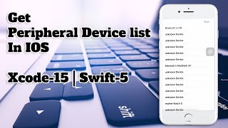 How to Get Peripheral Device List in IOS  Xcode15  Swift5  2024 [upl. by Annawyt]